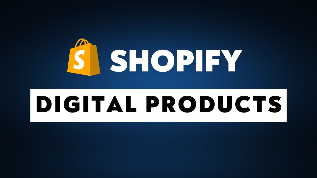 How to Sell Digital Products on Shopify (Step-by-Step Guide)