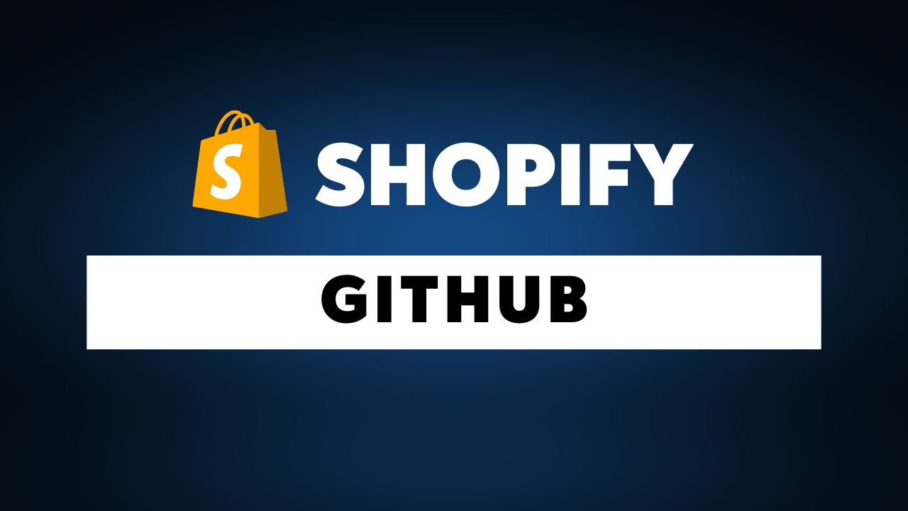 Shopify GitHub Integration: Complete Guide for Developers