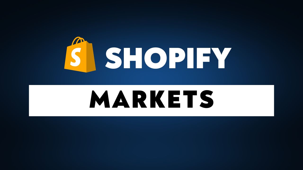 Shopify Markets: The Complete Guide for International Selling