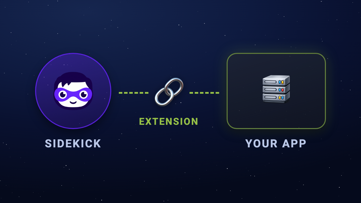 Sidekick connected to your app through an extension